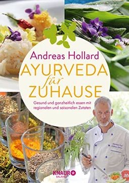 portada Ayurveda für Zuhause: Gesund und Ganzheitlich Essen mit Regionalen und Saisonalen Zutaten | Über 60 Rezepte? Individuell und Typgerecht Anwendbar (in German)