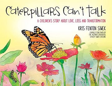 portada Caterpillars Can'T Talk: A Children'S Story About Love, Loss and Transformation (en Inglés)