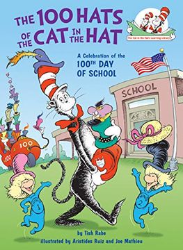 portada The 100 Hats of the cat in the Hat: A Celebration of the 100Th day of School (Cat in the Hat's Learning Library) (in English)