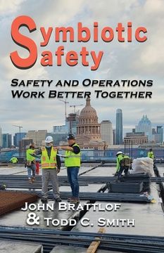 portada Symbiotic Safety: Safety and Operations Work Better Together
