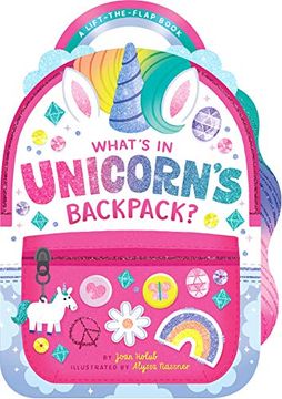 portada What'S in Unicorn'S Backpack? A Lift-The-Flap Book (en Inglés)