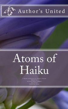 portada Atoms of Haiku: A Haiku Collection by Author's United (en Inglés)