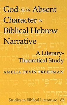 portada God as an Absent Character in Biblical Hebrew Narrative: A Literary-Theoretical Study (Studies in Biblical Literature) (en Inglés)