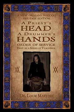 portada A Priest's Head, a Drummer's Hands: New Orleans Voodoo: Order of Service (en Inglés)