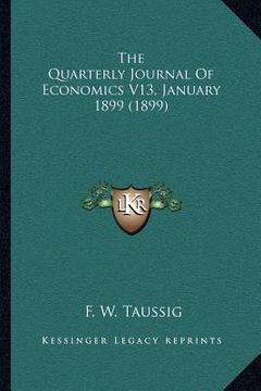 portada the quarterly journal of economics v13, january 1899 (1899) (in English)