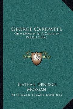 portada george cardwell: or a month in a country parish (1856) (en Inglés)