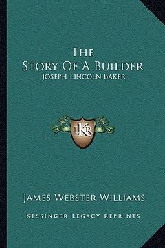 portada the story of a builder: joseph lincoln baker