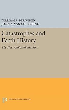 portada Catastrophes and Earth History: The new Uniformitarianism (Princeton Series in Geology and Paleontology) (in English)