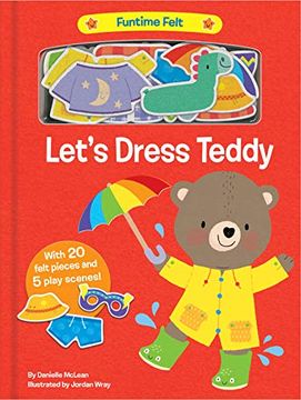 portada Let'S Dress Teddy: With 20 Colorful Felt Play Pieces (Funtime Felt) (en Inglés)