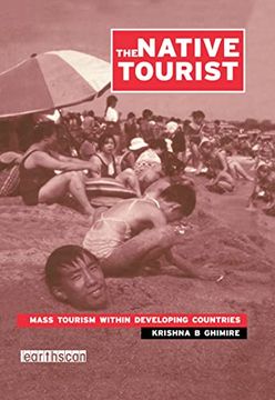 portada The Native Tourist: Mass Tourism Within Developing Countries (en Inglés)