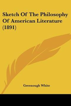 portada sketch of the philosophy of american literature (1891) (en Inglés)