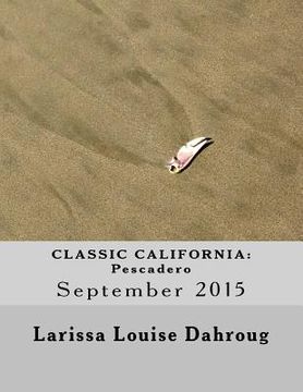 portada Classic California: Pescadero: September 2015 (in English)