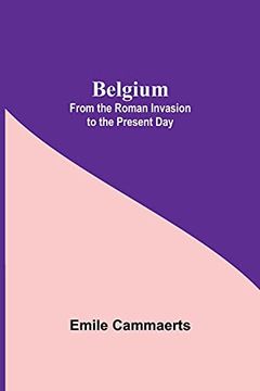 portada Belgium; From the Roman Invasion to the Present day (in English)