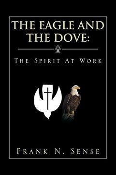 portada The Eagle and the Dove: The Spirit at Work (en Inglés)