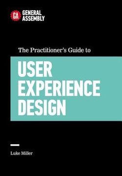 portada The Practitioner's Guide to User Experience Design (en Inglés)