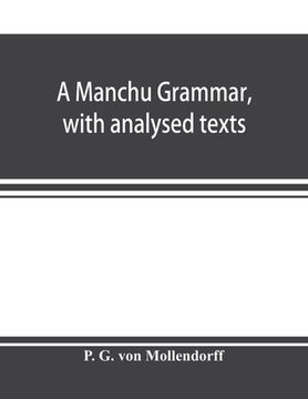 portada A Manchu grammar, with analysed texts (en Inglés)