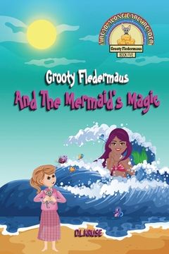 portada Grooty Fledermaus And The Mermaid's Magic: A Read Along Early Reader (en Inglés)