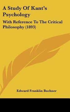 portada a study of kant's psychology: with reference to the critical philosophy (1893) (en Inglés)