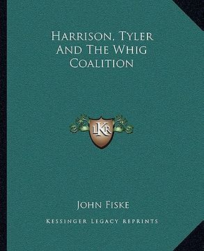 portada harrison, tyler and the whig coalition (en Inglés)