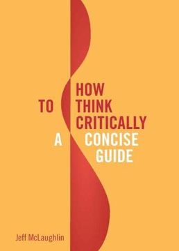 portada How to Think Critically: A Concise Guide 