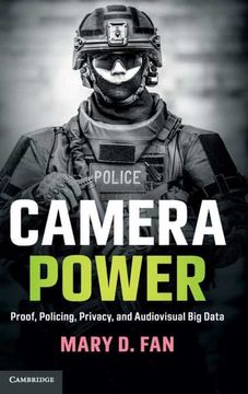 portada Camera Power: Proof, Policing, Privacy, and Audiovisual big Data (en Inglés)