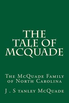 portada The Tale of McQuade: The McQuade Family of North Carolina (en Inglés)