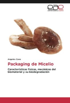 portada Packaging de Micelio: Características Físicas, Mecánicas del Biomaterial y su Biodegradación
