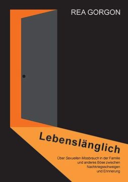 portada Lebenslänglich: Über Sexuellen Missbrauch in der Familie und Anderes Böse Zwischen Nachkriegsschweigen und Erinnerung (en Alemán)