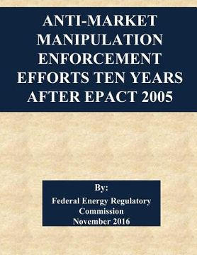 portada Anti-Market Manipulation Enforcement Efforts Ten Years After EPAct 2005 (in English)