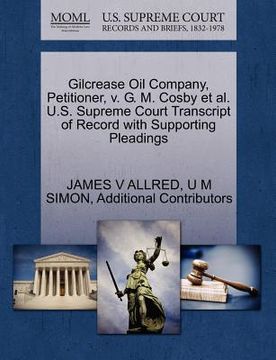 portada gilcrease oil company, petitioner, v. g. m. cosby et al. u.s. supreme court transcript of record with supporting pleadings (in English)