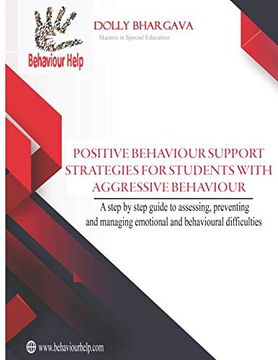 portada Positive Behaviour Support Strategies for Students With Aggressive Behaviour: A Step by Step Guide to Assessing, Preventing and Managing Emotional and Behavioural Difficulties (en Inglés)