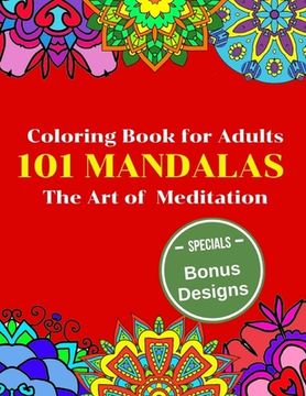 portada 101 Mandalas Coloring Book for Adults: The Art of Meditation (en Inglés)
