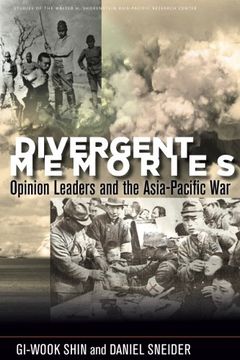 portada Divergent Memories: Opinion Leaders and the Asia-Pacific War (Studies of the Walter H. Shorenstein Asia-Pacific Research Center) (in English)
