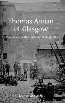 portada Thomas Annan of Glasgow: Pioneer of the Documentary Photograph (in English)