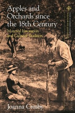 portada Apples and Orchards Since the Eighteenth Century: Material Innovation and Cultural Tradition (in English)