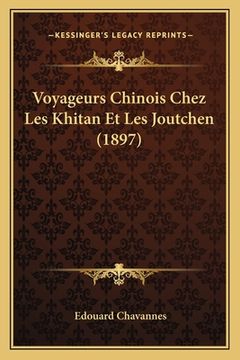 portada Voyageurs Chinois Chez Les Khitan Et Les Joutchen (1897) (en Francés)