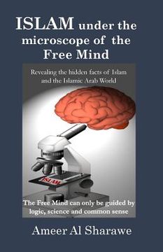 portada Islam Under the Microscope of the Free Mind (in English)