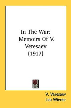 portada in the war: memoirs of v. veresaev (1917) (en Inglés)