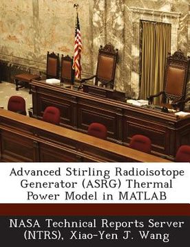 portada Advanced Stirling Radioisotope Generator (Asrg) Thermal Power Model in MATLAB (en Inglés)