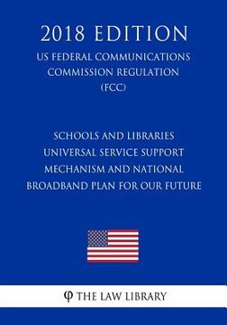 portada Schools and Libraries Universal Service Support Mechanism and National Broadband Plan for Our Future (US Federal Communications Commission Regulation) (in English)
