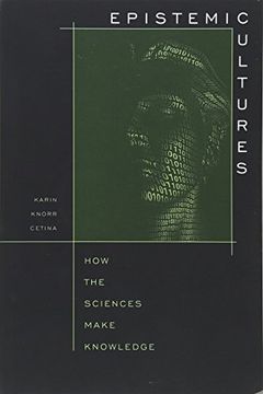 portada Epistemic Cultures: How the Sciences Make Knowledge (en Inglés)