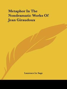 portada metaphor in the nondramatic works of jean giraudoux (en Inglés)