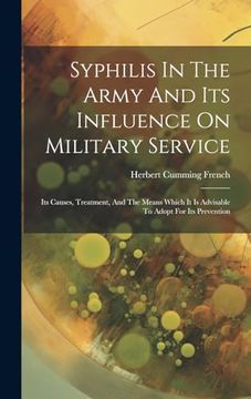 portada Syphilis in the Army and its Influence on Military Service: Its Causes, Treatment, and the Means Which it is Advisable to Adopt for its Prevention