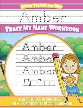 portada Amber Letter Tracing for Kids Trace my Name Workbook: Tracing Books for Kids ages 3 - 5 Pre-K & Kindergarten Practice Workbook (en Inglés)