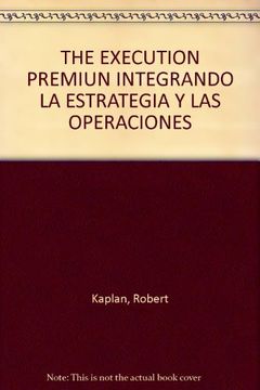 portada Execution Premium, the: Integrando la Estrategia y las Operaciones pa: