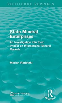 portada State Mineral Enterprises: An Investigation Into Their Impact on International Mineral Markets (Routledge Revivals) (in English)