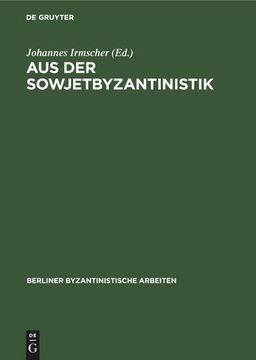 portada Aus der Sowjetbyzantinistik: Eine Auswahl Prinzipieller Beiträge (en Alemán)