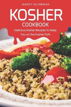 portada Kosher Cookbook: Delicious Kosher Recipes to Keep You on the Kosher Path (en Inglés)