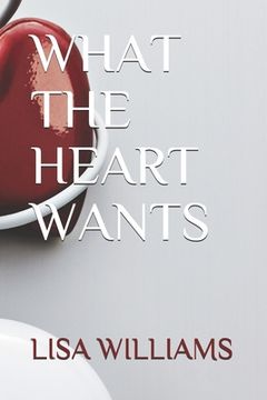 portada What the Heart Wants (en Inglés)