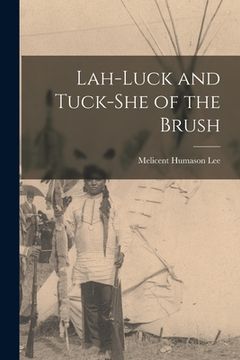 portada Lah-luck and Tuck-she of the Brush (en Inglés)